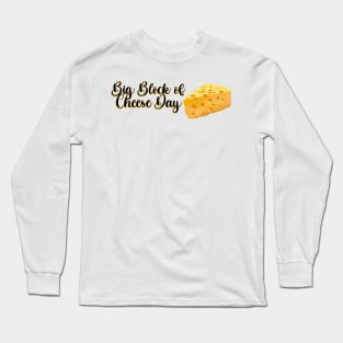 West Wing Big Block of Cheese Day Long Sleeve T-Shirt